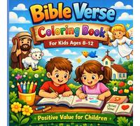 Bible Verse Coloring Book for Kids Ages 8-12 - Positive Values for Children: 40 Inspiring Bible Verses with Christian Coloring Pages That Teach Faith, Courage, Kindness, and Meaningful Faith