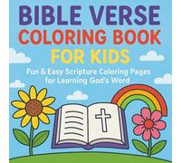 Bible Verse Coloring Book for Kids: Fun & Easy Scripture Coloring Pages for Learning God’s Word: Inspiring Bible Verses with Cute and Simple Illustrations to Help Kids Learn, Color, and Grow in Faith