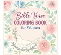Bible Verse Coloring Book for Women: Inspiring Scripture & Floral Designs for Christian Women - Devotional Coloring Pages for Stress Relief, ... Joy - Adult Coloring Books for Every)