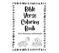 Bible Verse Coloring Book: Fruit, Dinosaurs and Animals