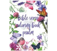 Bible verse coloring book Psalm: psalms coloring book for women with Scripture and Inspiration for relaxing and stress relieving God's inspired word verses for adults
