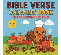 Bible Verse Coloring Book - Thanksgiving Edition: 30 Designs inspired by Bible verses about gratitude, Bold and Easy, for kids and adults: Perfect gift for Thanksgiving