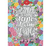Bible Verse Colouring Book For Adults: By His Stripes I am Healed