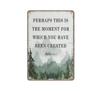 Bible Verse Decor, Esther 4:14 Sign - Perhaps This Is The Moment For Which You Have Been Metal Sign Plaque Poster 8X12 Inch