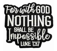 Bible Verse Embroidered Iron-On Patch | for with GOD Nothing Shall Be Impossible - Luke 1:37, Inspirational Scripture Gift for Faith, Hats, Jackets, Bags