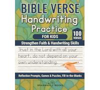 Bible Verse Handwriting Practice For Kids: Strengthen Faith and Writing Skills with 100+ Verses, Reflections, and Fun Activities