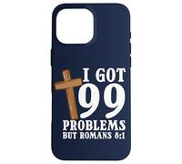 Bible Verse I Got 99 Problems But Romans 8:1 Christ Jesus Case for iPhone 16 Pro Max
