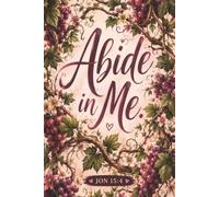 Bible Verse Journal: 6x9 inches, 100 Ruled Pages| Abide in Me | Gift for Christian Girls for journaling, church notes and daily reflection