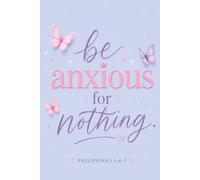 Bible Verse Journal: 6x9 inches, 100 Ruled Pages| Be Anxious for Nothing | Gift for Christian Girls for journaling, church notes and daily reflection