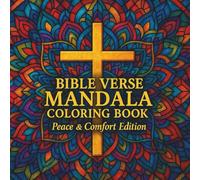 Bible Verse Mandala Coloring Book: Peace & Comfort Edition: Christian Coloring Book with Scripture Verses and Relaxing Mandala Designs for Spiritual Growth (Bible Verse Mandala Coloring Book Series)
