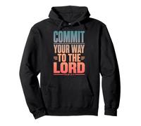 Bible Verse Psalm 37:5 Commit Your Way To The Lord Pullover Hoodie