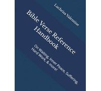 Bible Verse Reference Handbook: On Waiting, Inner Peace, Suffering, Hard Work, & more!
