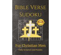 Bible Verse Sudoku Puzzle Book: Sudoku Puzzles for Christian Men | Daily Scripture and Puzzles | 6x9 Inches, 110 Pages | 50+ Puzzles | Solutions Included