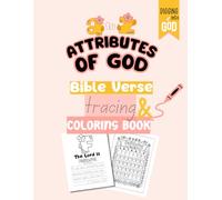 Bible Verse Tracing & Coloring Book: A to Z Attributes of God: A Fun Christian Handwriting Book to Learn Scripture-One Letter at a Time!