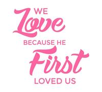 Bible Verse we Love Because he First Loved us Wall Vinyl Sticker Decor 42x42.3cm Art Mural Painting Pink