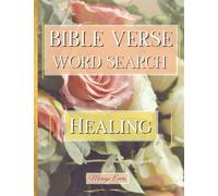 Bible Verse Word Search: Inspirational Scriptures For Health and Healing | Find A Word Puzzle Book | Flowers (Bible Word Search)