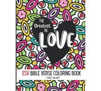 Bible Verses About Love Coloring Book- ESV: Color Hearts and Patterns, Memorize Scripture and Journal Prayers for Kids and Adults