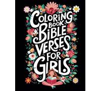 Bible Verses Coloring Book For Girls: Designed For Girls, Teens and Young Adults - Flowers, Dresses, Cats, Dogs, Motivation From Bible Verses For Daughters (Children of Faith Series)