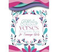 Bible Verses Colouring Book For Teenage Girls: Inspirational Scripture Quotes and Beautiful Illustration for Young Christian Meditation and Tranquility