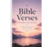 Bible Verses For When You Feel Lost: Scripture and Reflection for Finding Your Way Back to God (A Word For This Moment)