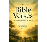 Bible Verses For When Your Heart Is Broken: Scripture and Reflection for the Rejected, Betrayed, and Brokenhearted (A Word For This Moment)