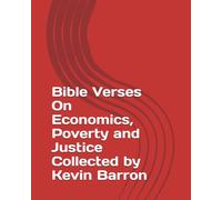 Bible Verses On Economics, Poverty and Justice Collected by Kevin Barron