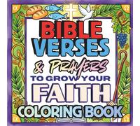 Bible Verses & Prayers To Grow Your Faith: Christian Devotional Activity Book for Relaxation, Meditation, and Spiritual Growth (Colouring Books)