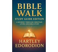 Bible Walk: A Journey Through Christian Living and Bible Study