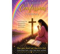 Bible wisdom Confession Journal: A Safe Place to Heal ,Pray ,Reflect & Release Your Heart to God