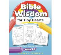 Bible Wisdom for Tiny Hearts: A First Faith Coloring Adventure for Ages 3-5 (Bible Wisdom for Kids)