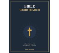 Bible Word Search: 30 Faith-Filled Puzzles for Study, Devotion & Reflection, 15x15 grids Themes: books of the Bible, parables, miracles, prophets, fruits of the Spirit, etc.