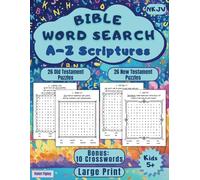 Bible Word Search - A-Z Scriptures: 26 Old and 26 New Testament Verses plus 10 Bonus Crosswords, Large Print for Kids 5+ (Bible Activity Books for Kids)