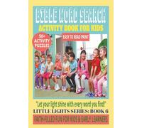BIBLE WORD SEARCH ACTIVITY BOOK FOR KIDS: Fun & Faith-Based Puzzles to Strengthen Scripture Skills | Ages 6-10 | Easy-to-Read | 6x9 Inches, 110 Pages ... Devotions (LITTLE LIGHTS WORD SEARCH SERIES)