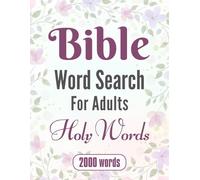 Bible Word Search Book for Adults: 2000 Holy Words Large Print Puzzle Book with Solutions, 100 Unique Christian Themed Puzzles Inspired by Scripture Verses