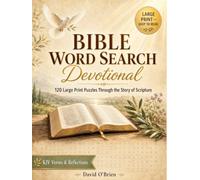 Bible Word Search Devotional for Adults & Seniors: 120 Large Print Puzzles with KJV Scripture Verses & Uplifting Reflections - A Journey from Genesis ... Key (Discover & Solve Word Search Series)