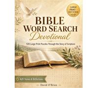 Bible Word Search Devotional for Adults & Seniors: 120 Large Print Puzzles with KJV Scripture Verses & Uplifting Reflections - A Journey from Genesis ... Key (Discover & Solve Word Search Series)