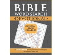 Bible Word Search Devotional - Wisdom From Proverbs: 80 Large Print Daily Wisdom Exhortations With Word Searches