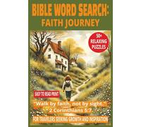 BIBLE WORD SEARCH: FAITH JOURNEY: 50+ Easy-to-Read Puzzles on God’s Journey for Everyday Life, Faith & Reflection | 6×9 Inches, 110 Pages | Devotional ... Gift for Holidays, Growth & Inspiration.