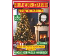 BIBLE WORD SEARCH: FESTIVE BLESSINGS: 50+ Easy-to-Read Puzzles on God’s Blessings for Everyday Life, Faith & Reflection | 6×9 Inches, 110 Pages | ... ... & Hope (DEVOTIONAL WORD SEARCH SERIES)