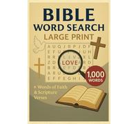 Bible Word Search for Adults, Large Print Edition: 1000 Inspirational Words to Deepen Your Faith: 100 Inspirational Faith & Scripture Word Puzzles