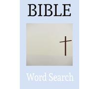 Bible Word Search For Adults: Relaxing Scripture Puzzles To Inspire Faith: Easy Bible Word Search Relaxing Bible Puzzle Book Daily Scripture Word Search Brain Boosting Bible Puzzles, God’s Word Puzzle