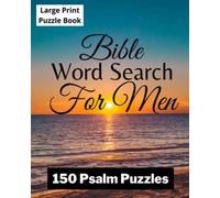 Bible Word Search For Men: 150 Psalm Word Search Puzzles for Adults, Teens and Seniors - Extra Large Print Activity Book