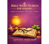 Bible Word Search for Seniors: 60 Inspiring Puzzles for Quiet Time: Large Print Edition with Old and New Testament Themes and Full Solutions