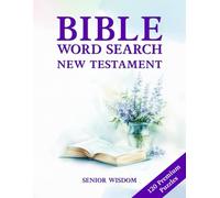 Bible Word Search For Seniors New Testament Large Print: 120 Biblical Word Find Puzzles - Big Font - With Scriptures For Elderly And Older Adults (Bible Word Searches For Seniors)