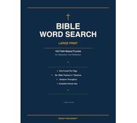 Bible Word Search Large Print: 163 Faith-Based Puzzles for Relaxation and Reflection - 50+ Bible Themes in 7 Sections, Scripture Throughout, Complete Answer Key