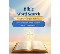 Bible Word Search Large Print for Seniors: 100 Christian Word Puzzles from the New Testament