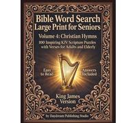 Bible Word Search - Large Print for Seniors: Volume 4: Christian Hymns 100 Inspiring KJV Scripture Puzzles with Verses for Adults and Elderly