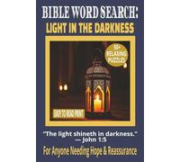 BIBLE WORD SEARCH: LIGHT IN THE DARKNESS: 50+ Easy-to-Read Puzzles on God’s Guidance for Everyday Life, Faith & Reflection | 6×9 Inches, 110 Pages | ... Gift for Holidays, Hope & Strength.