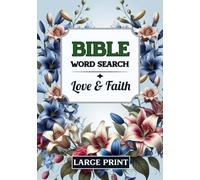 Bible Word Search - Love and Faith: 84 Large Print Puzzles for Adults, Women and Seniors Based on Uplifting Christian Bible Verses, (7x10)
