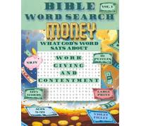 Bible Word Search Money Volume 1: What God's Word Says About Work, Giving and Contentment | A Christian Activity Book for Kids and Adults with 81 ... Word Search for Adults, Seniors and Teens)
